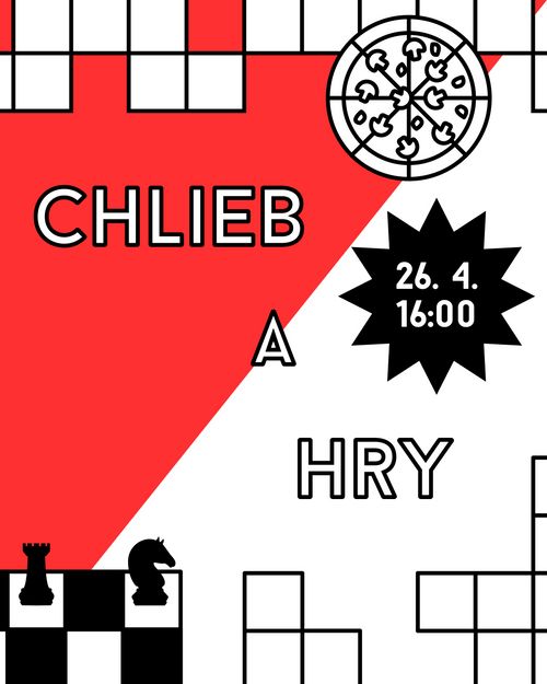 CHLIEB A HRY (26. 4., 16:00 h)