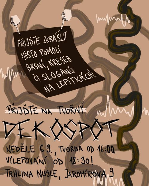 Grafika příštího dekospotu:
Přijďte zkráslit město pomocí básní, kreseb či sloganů na lepítkách!
Přijďte na tvořivý dekospot
Neděle 6.9., tvorba od 16:00
vylepování od 18:30!
Trhlina Nusle, Jaromírova 9