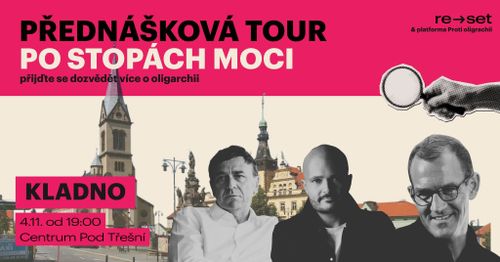 PO STOPÁCH MOCI: přednáška o oligarchii [KLADNO]