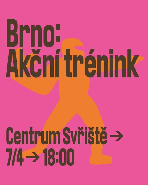 Brno: Akční trénink.
Centrum Syřiště.
7. 4. 18:00