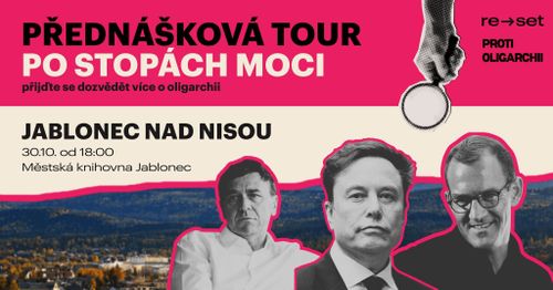 PO STOPÁCH MOCI: přednáška o oligarchii [JABLONEC NAD NISOU]