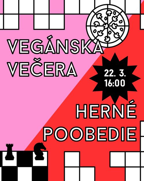 VEGÁNSKA VEČERA & HERNÉ POOBEDIE (22. 3., 16:00 h)