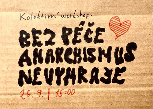 kolektivní workshop: bez péče anarchismus nevyhraje