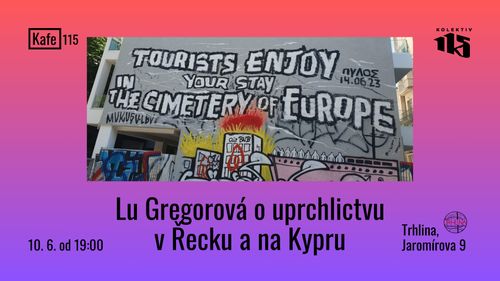 KAFE 115: Lu Gregorová o uprchlictvu v Řecku a na Kypru