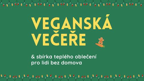 VEGANSKÁ VEČEŘE & SBÍRKA OBLEČENÍ pro lidi bez domova