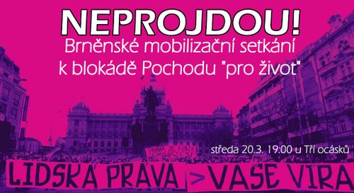 Neprojdou! Brněnské mobilizační setkání k blokádě Pochodu "pro život"
